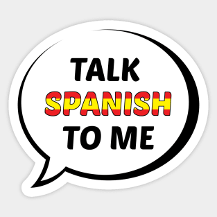 Talk Spanish to Me (Spain Flag) Sticker